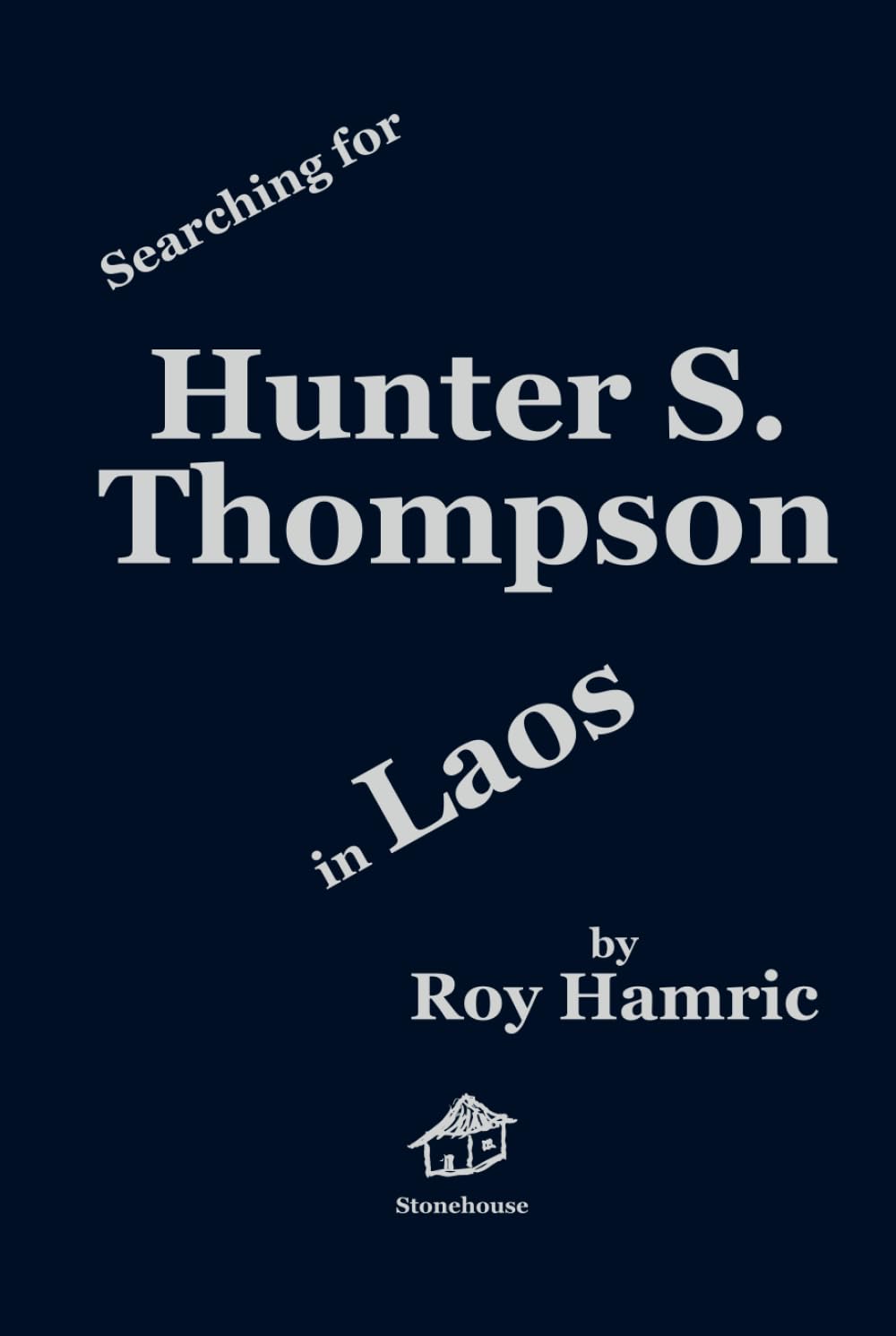 Searching for Hunter S. Thompson in Laos