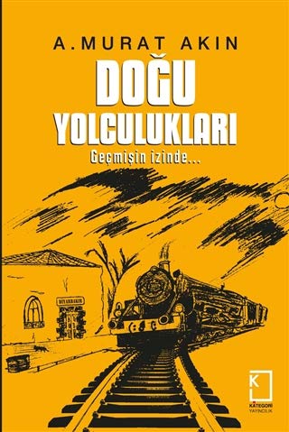 Doğu Yolculukları (Ciltli): Geçmişin İzinde