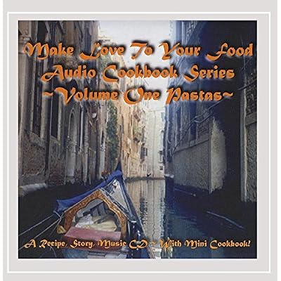 Make Love to Your Food, Vol. One: Pastas