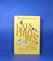 Cats and Dogs, Children, and Other Small Creatures 0931948126 Book Cover