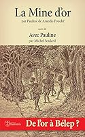 La Mine d'Or: Suivi De: Avec Pauline B01CH81ENO Book Cover