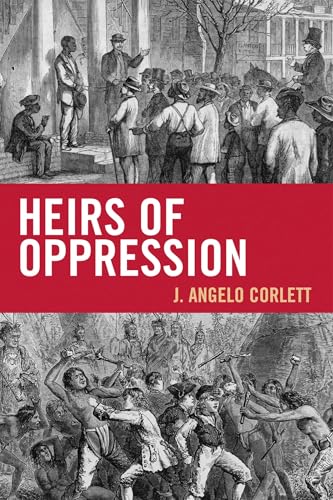 Heirs of Oppression: Racism and Reparations (Studies in Social, Political, and Legal Philosophy)