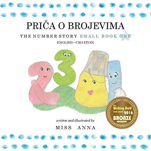 PRIČA O BROJEVIMA (The Number Story): English-Croatian Children's Book