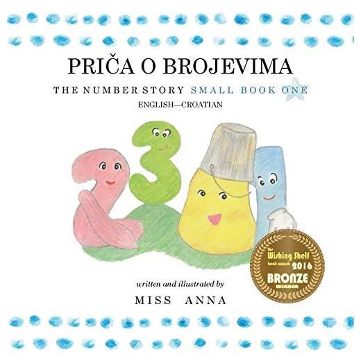 PRIČA O BROJEVIMA (The Number Story): English-Croatian Children's Book