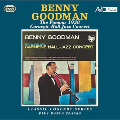 Classic Concert Series: The Famous 1938 Carnegie Hall Jazz Concert Plus Bonus Tracks