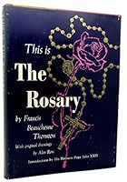 THIS IS THE ROSARY BY FRANCIS BEAUCHESUE THORNTON~1961 B0006AX7ZE Book Cover
