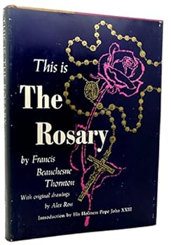 THIS IS THE ROSARY BY FRANCIS BEAUCHESUE THORNTON~1961