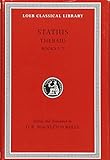 Thebaid, Volume I: Books 1-7 (Loeb Classical Library) (English and Latin Edition)
