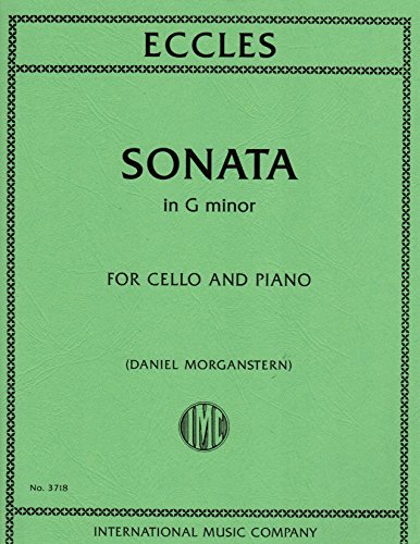 Eccles, Henry - Sonata in G minor, for Cello and Piano Edited by - Daniel Morganstern International