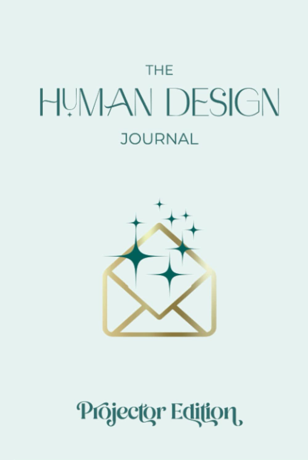 The Human Design Journal: Projector Edition      Hardcover – February 1, 2023