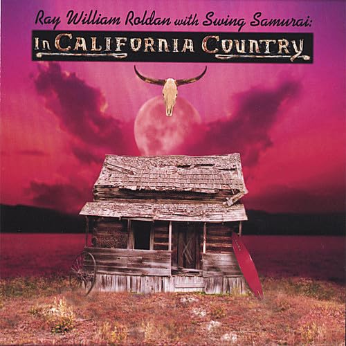 Ray Roldan Ray William Roldan/Swing Samurai - In California Country - Amazon.com Music