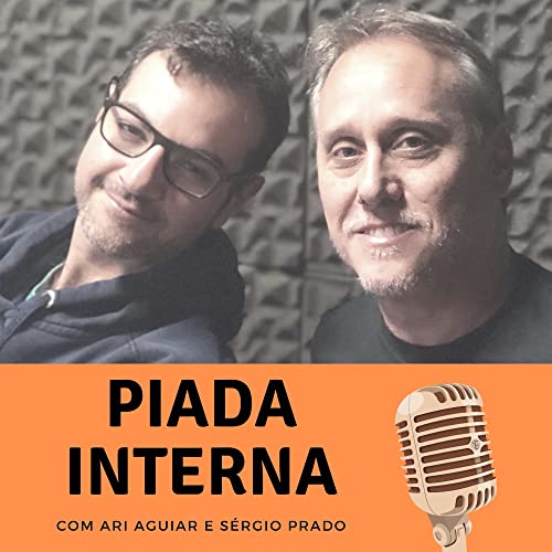 Piada Interna com Ari Aguiar e Sérgio Prado
