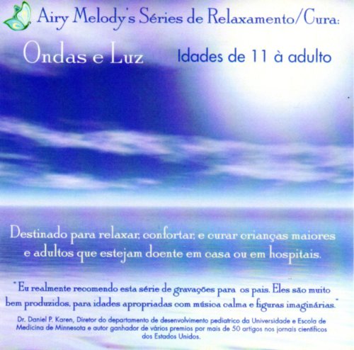 As Ondas e a Luz (IDADES 11 Adultos). Criado juntamente com mÃ©dicos e pisicÃ³logos para ajudar crianÃ§as e adultos a relaxar, dormir e restabelecer-se em casa e hospital.