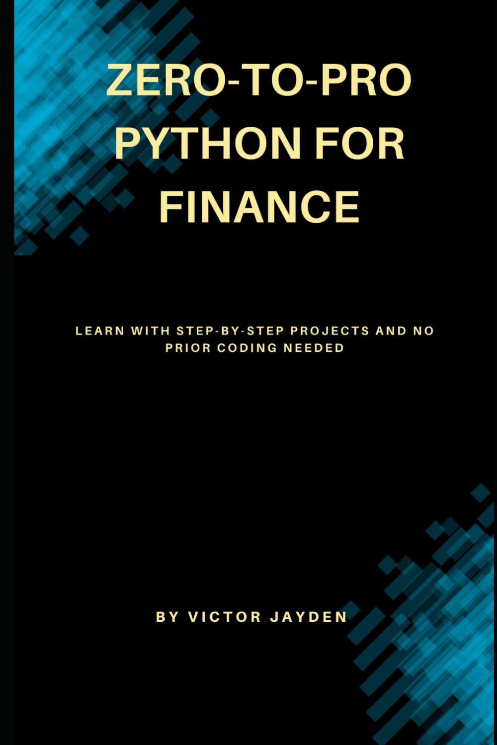 Zero-to-Pro Python for Finance: Learn With Step-by-Step Projects and No ...