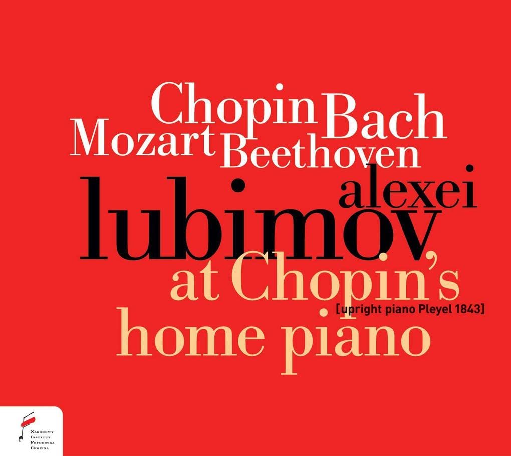 At Chopin's Home Piano - Works for Solo Piano by Chopin, Bach, Mozart & Beethoven