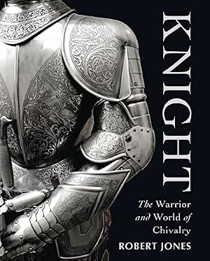 Book cover Knight: The Warrior and World of Chivalry (General Military)