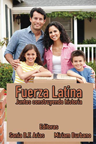 Fuerza Latina: Unidos construyendo historia... (Spanish Edition)