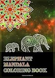 Elephant Mandala Coloring Book: 40 unique elephant mandalas for adults in generous A4 format. A...