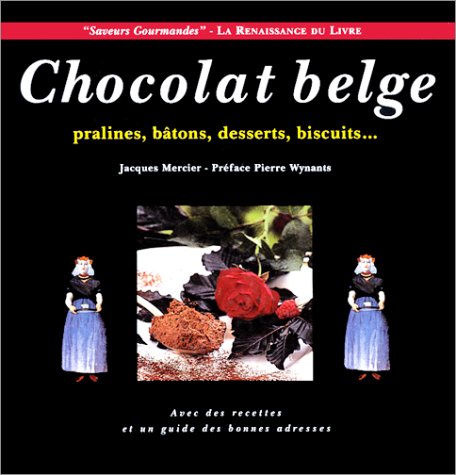 Livre Chocolat Belge – Pralines, Bâtons, Desserts… – Jacques Mercier – V669749
