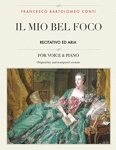 Il mio bel foco: Recitativo ed Aria, For Medium, High and Low Voices (The Singer's Resource)