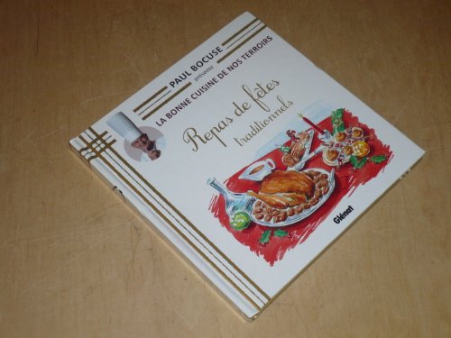 Télécharger COLLECTION PAUL BOCUSE PRESENTE / LA BONNE CUISINE DE NOS TERROIRS VOL.16 / REPAS DE FÊTES TRADITIO Francais PDF