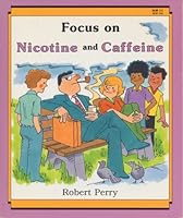 Focus on Nicotine and Caffeine 0941477991 Book Cover