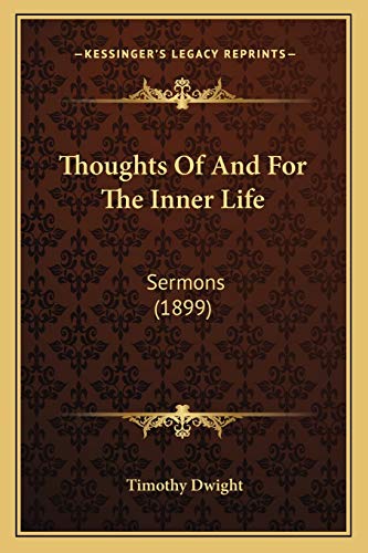 Thoughts Of And For The Inner Life: Sermons (1899)