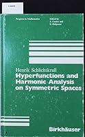 Hyperfunctions and Harmonic Analysis on Symmetric Spaces (Progress in Mathematics) 3764332158 Book Cover