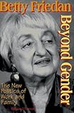 Beyond Gender: The New Politics of Work and Family