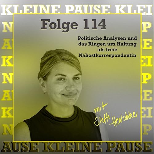#114 mit Steffi Hentschke - Politische Analysen und das Ringen um Haltung als freie Nahostkorrespondentin