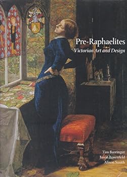 Pre-Raphaelites: Victorian Art and Design