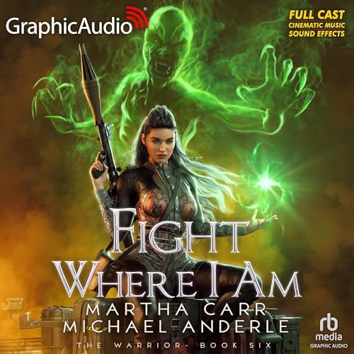 Fight Where I Am (Dramatized Adaptation) by Michael Anderle, Martha Carr episode artwork