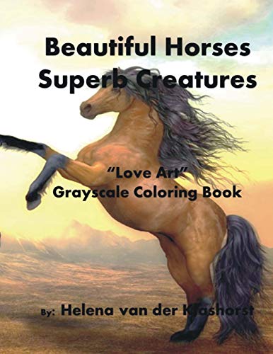 Beautiful Horses Superb Creatures: Grayscale Coloring Book