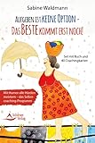 Aufgeben ist keine Option – das Beste kommt erst noch!- Mit Humor alle Hürden meistern – das Selbstcoaching-Programm: - Set mit Buch und 40 Karten