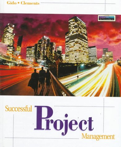 Successful Project Management: Gido, Jack, Clements, James P.: 9780538881524: Amazon.com: Books