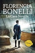 La Casa Neville. No quieras nada vil: 2 (Romántica Histórica)