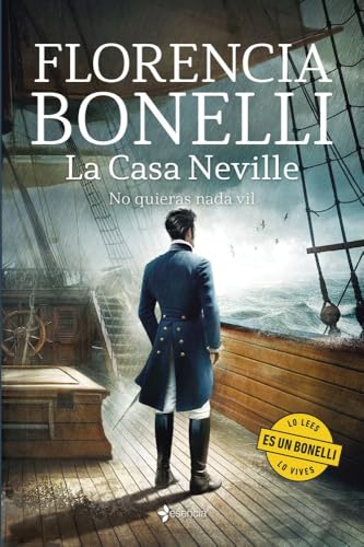 La Casa Neville. No quieras nada vil: 2 (Romántica Histórica)
