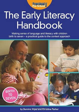 The Early Literacy Handbook: Making Sense of Language and Literacy with Children Birth to Seven - a Practical Guide to the Context Approach First Edition book cover