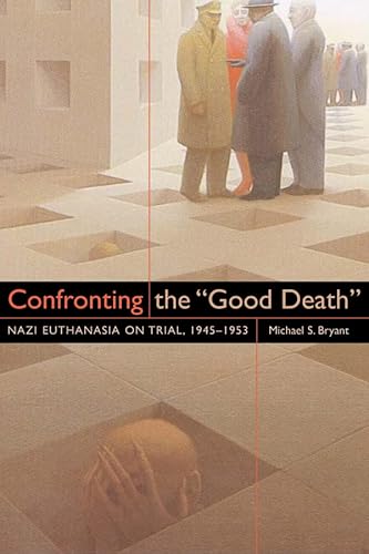 Confronting the Good Death: Nazi Euthanasia on