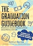 Photo Gallery the graduation guidebook: what every student needs to know about money and life (english edition) Photo Gallery the graduation guidebook: what every student needs to know about money and life (english edition)
