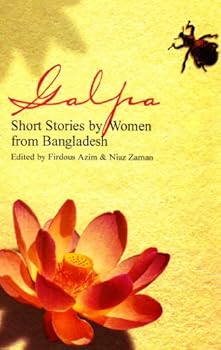 Paperback Galpa: Short Stories by Women from Bangladesh [Paperback] [Jan 01, 2006] Firdous Azim and Niaz Zaman Book