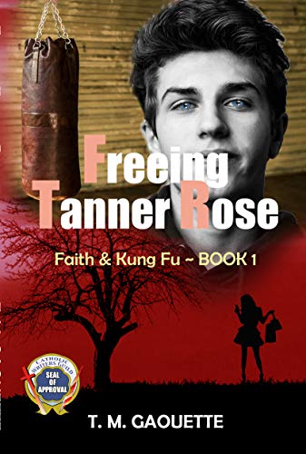 Freeing Tanner Rose (Faith & Kung Fu Book 1)