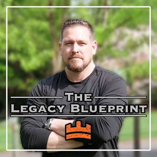 The Legacy Blueprint Podcast Ep. 66: Never Give Up Power in Your Health, Wealth or Time / Mark Yegge