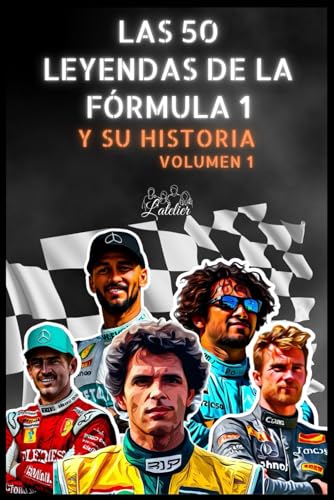 Las 50 leyendas de la Fórmula 1 y su historia (La serie de los Top 50)