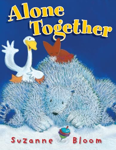 Alone Together (Goose and Bear Stories)
