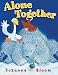 Alone Together (Goose and Bear stories)