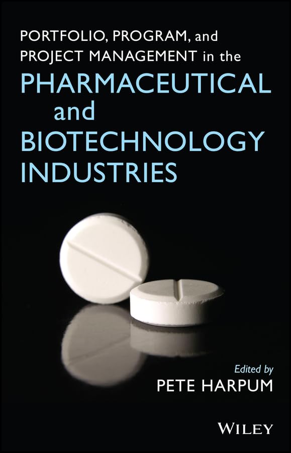 Portfolio, Program, and Project Management in the Pharmaceutical and Biotechnology Industries (English Edition)