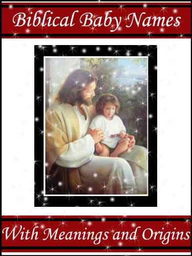 Biblical Names Book - Baby Boy and Girl Bible Names with Meanings