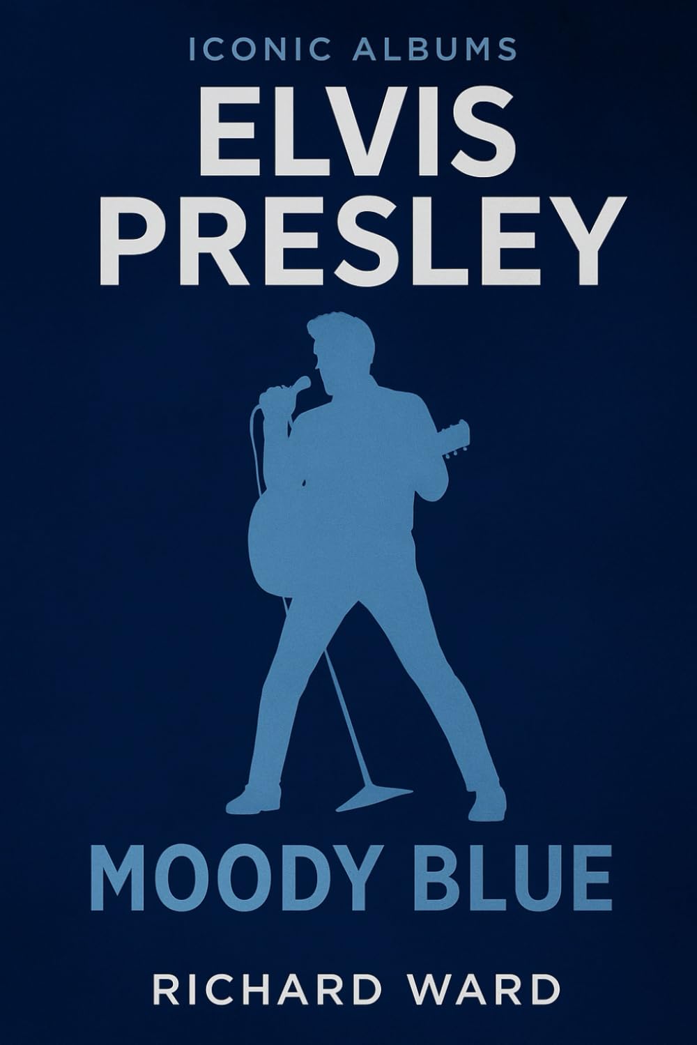 Iconic Albums - Elvis Presley - Moody Blue