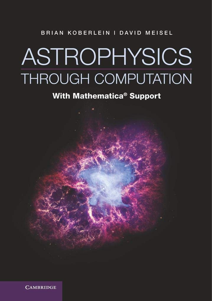 Astrophysics Through Computation Hardback: With Mathematica(r) Support